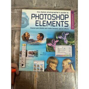 The Digital Photographers Guide to Photoshop Elements  by Barry Beckham Elements